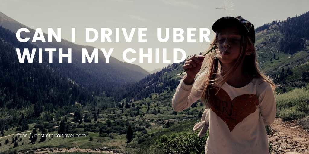 can I drive uber with my child