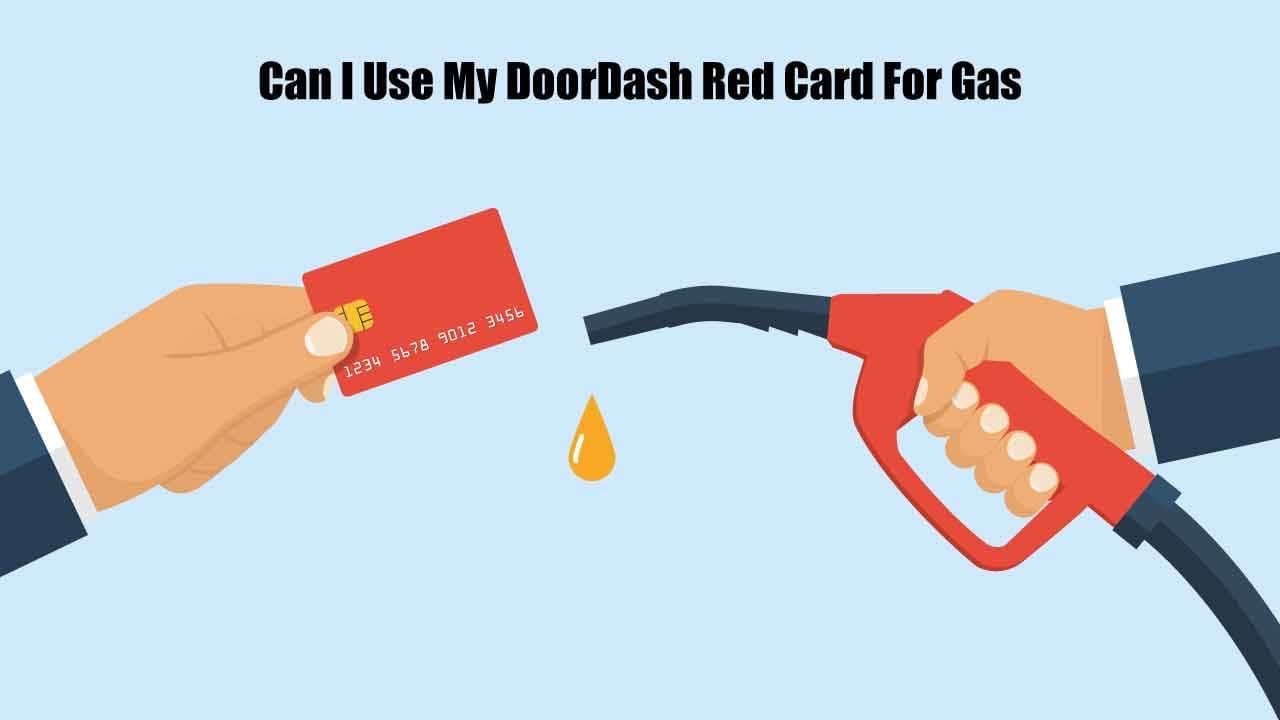 can I use doordash red card for gas