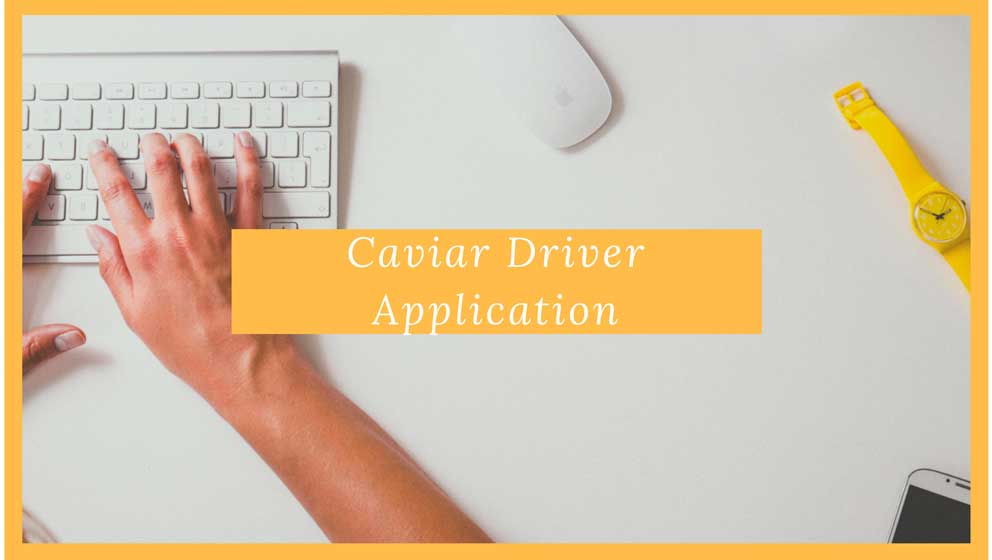 caviar driver application