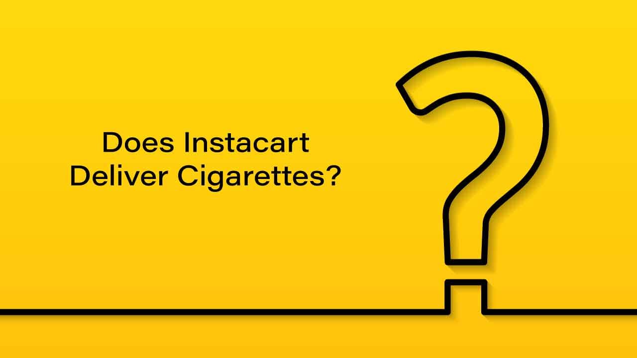 does instacart deliver cigarettes