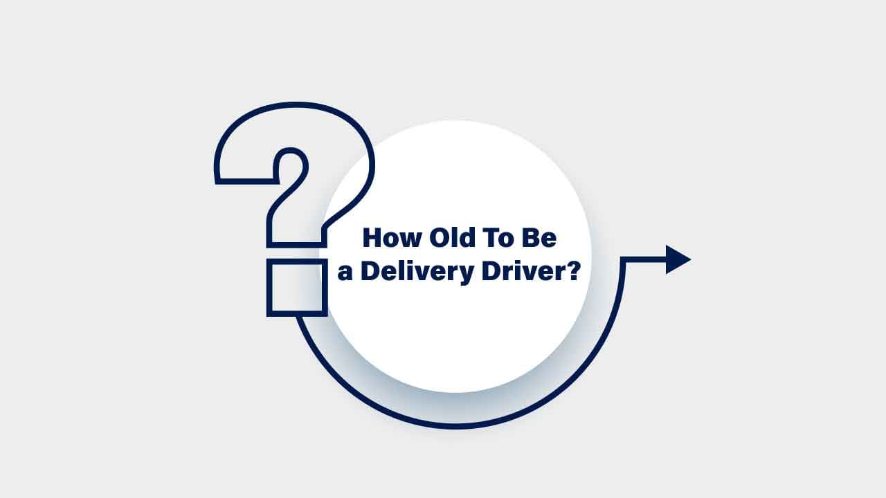 how old to be a delivery driver