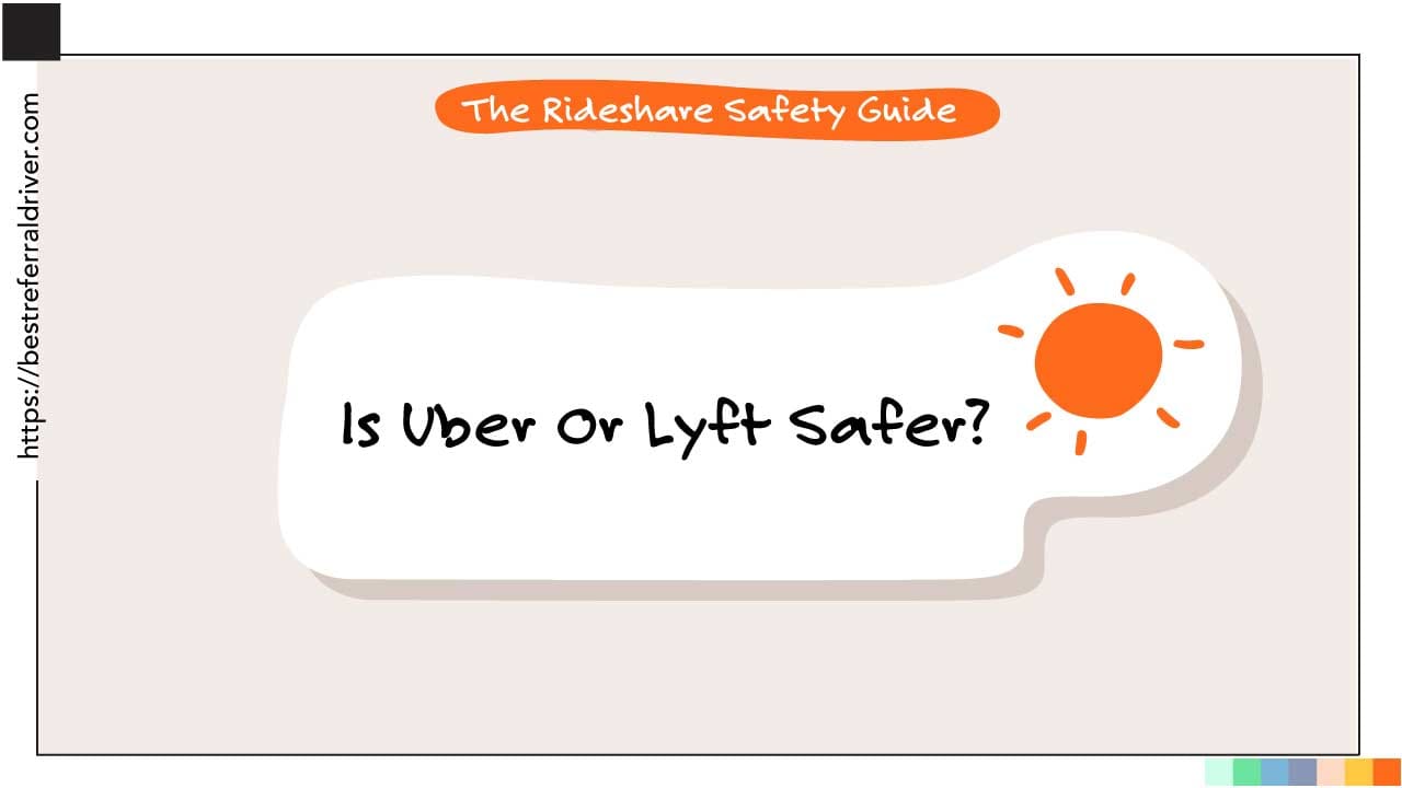 Is Uber Or Lyft Safer? Hereu0027s What You Need To Know