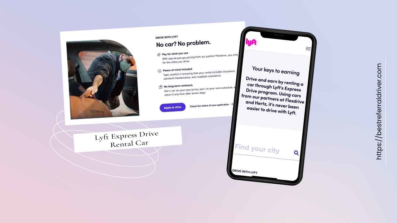 Guide To Lyft Express Drive (2023)Driver Car Rental Program