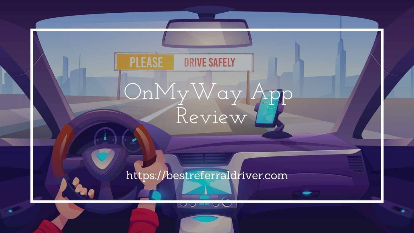 onmyway app review geet paid to driive safely