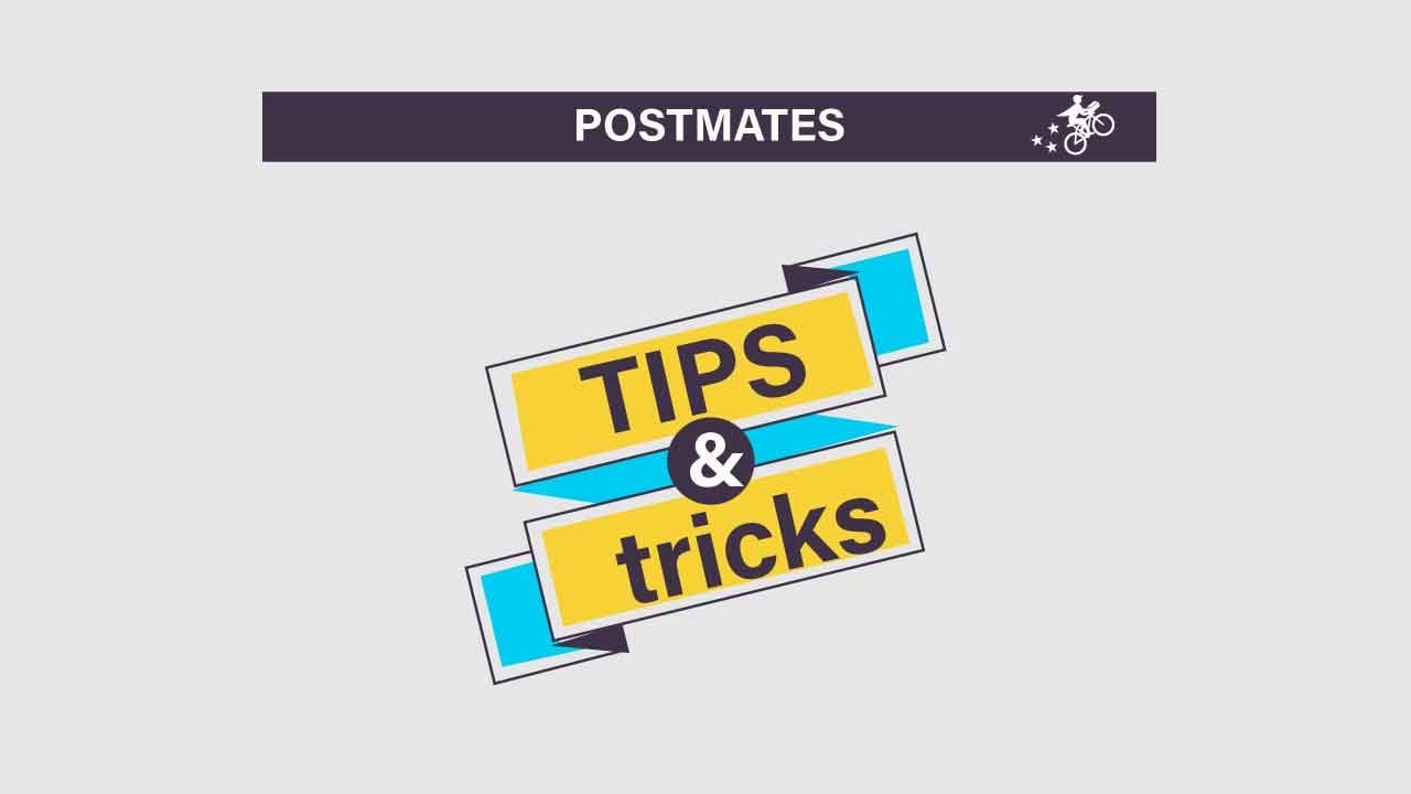 postmates tips and tricks to make more money