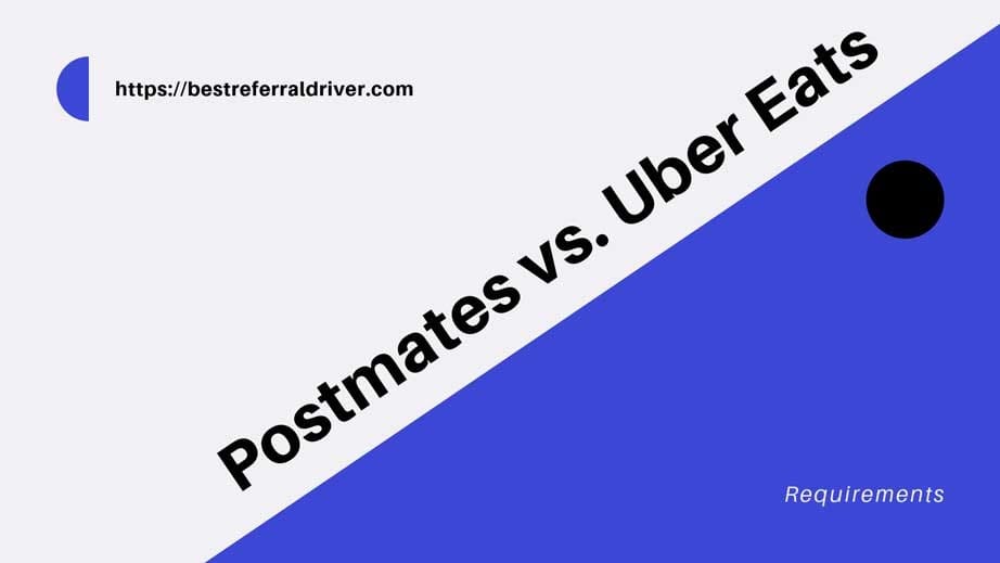 Ubereats Vs Postmates - Ubereats Postmates driver requirements